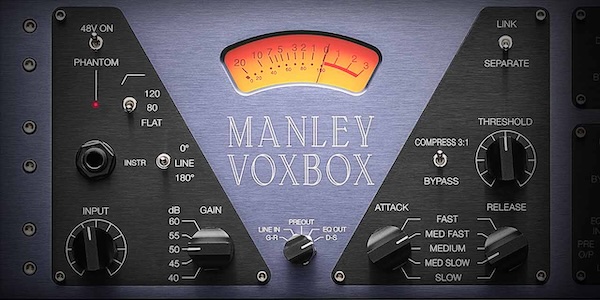 【9/2まで 50％OFF】Universal Audio「Manley VOXBOX」究極のオールチューブプロセッサーでレコーディングからミックスまで完璧なボーカルサウンドを実現｜DTMプラグインセール