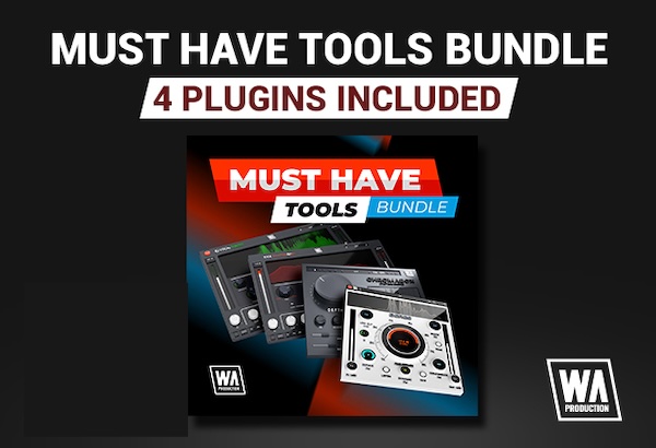 【9/11まで 80％OFF】W. A. Production「Must Have Tools Bundle」4つの必須プラグイン（キック、ボーカル、音色、テクスチャーなどに対応）で音楽制作を完全網羅｜DTMプラグインセール