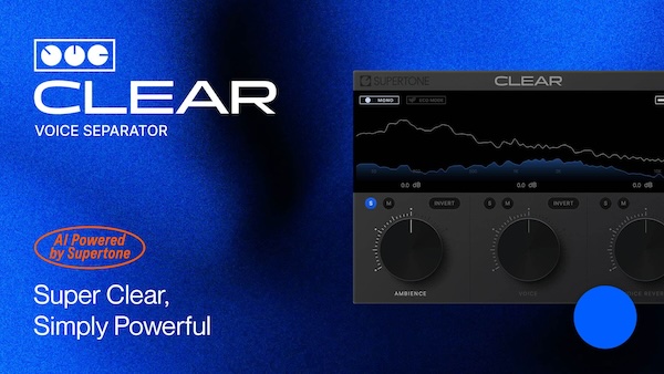 【12/8まで 50％OFF】Supertone「CLEAR」3つのノブで実現する究極のボイス処理！リアルタイムでクリアな音声を実現するノイズ＆リバーブ除去プラグイン｜DTMプラグインセール