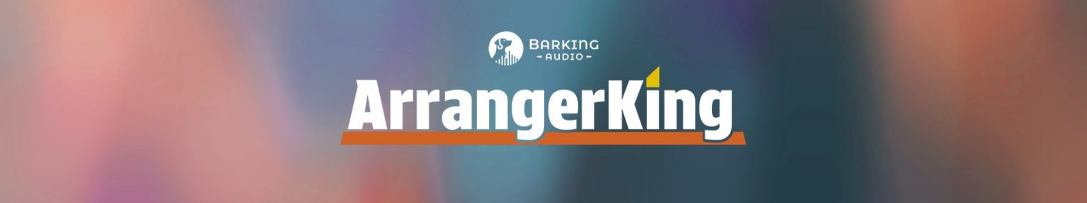 【2/10 18時まで 50％OFF】Barking Audio「ArrangerKing」音楽理論に基づくアレンジ自動生成で楽曲制作が効率化！ドラッグ＆ドロップ対応の強力なアレンジツール｜DTMプラグインセール