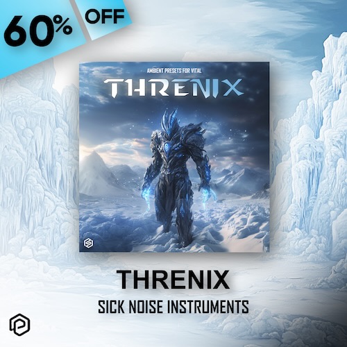 【2/14 7時まで 60％OFF】Sick Noise Instruments「Threnix」氷の惑星をイメージした幻想的なサウンドデザイン！ダークアンビエント＆シネマティックサウンドに最適なプリセットパック｜DTMプラグインセール