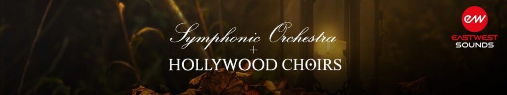 EastWest「Symphonic Orchestra + Hollywood Choirs」ハリウッド級のオーケストラとクワイアを自宅で再現！圧倒的な音質とリアリズムの最高峰バーチャルインストゥルメントDTMプラグインセール