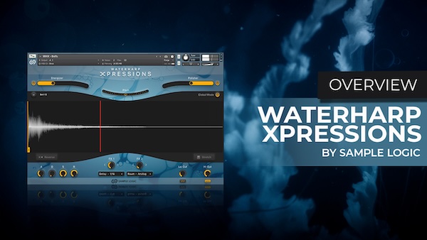 Sample Logic「Waterharp Xpressions」ウォーターハープの幻想的な響きを完全再現！幻想的な雰囲気から緊張感あふれる効果音まで自由自在につくれるシネマティックサウンドライブラリ｜DTMプラグインセール