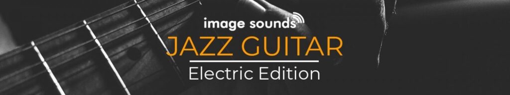 Image Sounds「Jazz Guitar - Electric Edition」922種類のギターループを収録！ジャズからヒップホップ、R&B、映画音楽まで幅広く活用できる高品質サンプルライブラリ｜DTMプラグインセール