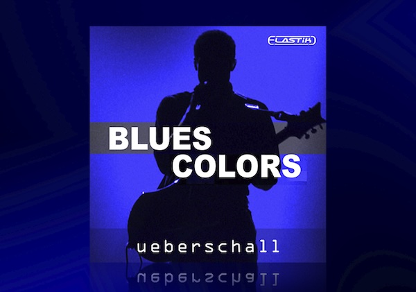 Ueberschall「Blues Colors」デルタブルースからロック調のブルースまで幅広くカバー！Elastikプレイヤー対応でループのキーやテンポを自由に変更可能な1,437種類のループと5GBの大容量ライブラリ｜DTMプラグインセール