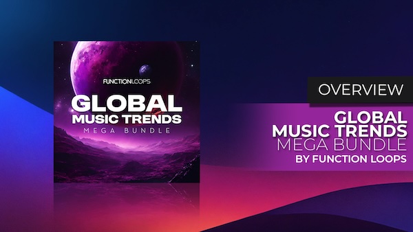 Function Loops「Global Music Trends Mega Bundle」最新トレンドのシンセウェーブ、アマピアーノ、ヒップホップ、トラップ、ファンクなどの音源を網羅！即戦力となるループ、MIDI、ワンショットを収録した5.9GBの超豪華バンドル｜DTMプラグインセール