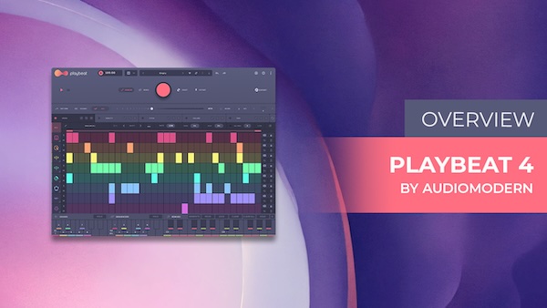 Audiomodern「Playbeat 4」ジャンル別パターン生成で初心者でも簡単にグルーヴが作れる！ランダマイズ機能を搭載した、あなたの音楽センスを増幅する最先端ビートメーカー｜DTMプラグインセール