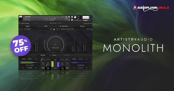 Artistry Audio「Monolith」エレクトロニック、シネマティック、ダウンテンポ、ローファイ…どんなジャンルにもフィットする万能ベース音源！16種類のレイヤーFX、6種類のマスターFX、そして無限のカスタマイズ性を持つサウンドツール｜DTMプラグインセール