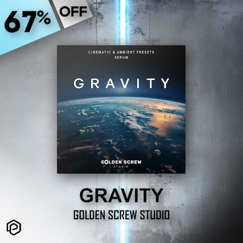 Golden Screw Studio「Gravity」シネマティック、アンビエント、エレクトロニック音楽制作に最適！225種類の美しいパッドと幻想的なプラック、重厚なベースが実現するSerum専用の究極のサウンドパック｜DTMプラグインセール