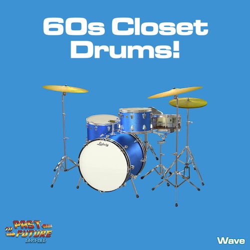 PastToFutureSamples「60s Psychedelic Ludwig Drums」「Currentz Drums」「60s Closet Drums」サイケデリックロック・インディー・ヒップホップに最適！ヴィンテージ感あふれるアナログ録音のプロフェッショナルなドラムサウンド｜DTMプラグインセール