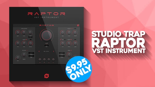 Studio Trap「Raptor VST Instrument」Trap・Drill・Hip-Hopのビートメイクで使える音源が足りない…そんな悩みを解決する140種類以上の即戦力サウンドを搭載した万能VST|DTMプラグインセール