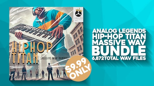 Analog Legends「Hip-Hop Titan Massive WAV Bundle」ヒップホップ・トラップ制作に必要なすべての音がここにある!7,000点を超えるアナログ処理済みサウンドを収録した高音質サンプルパック|DTMプラグインセール