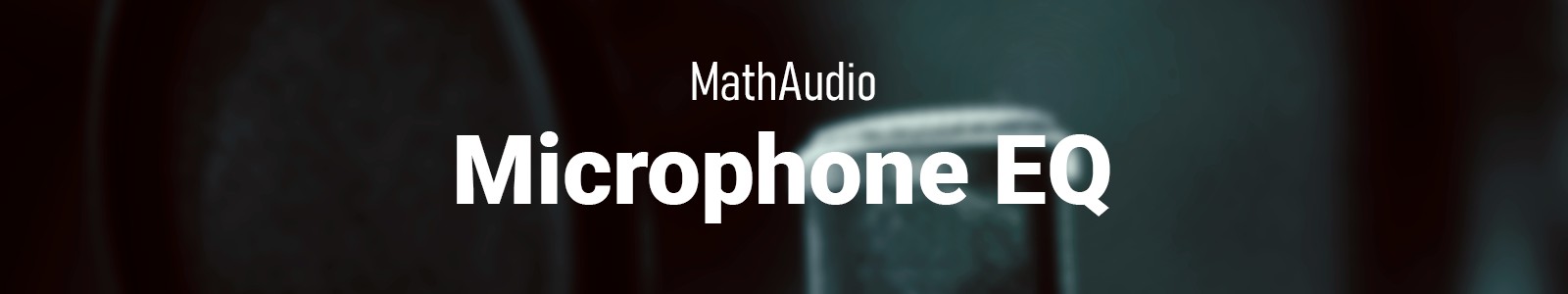 MathAudio「Microphone EQ」マイクの個体差や音質のばらつきを根本から解決!マイクの欠点を補正して録音の質を底上げする、音のプロも愛用するマイク補正の決定版|DTMプラグインセール