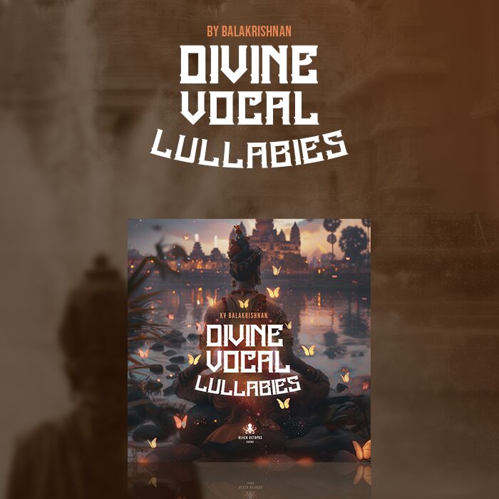 KV Balakrishnan & Black Octopus「Divine Vocal Lullabies」映画的でスピリチュアル、そして美しく繊細!インドの神秘とシネマティックな美しさを兼ね備えたボーカル素材集|DTMプラグインセール