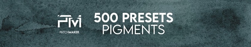 Patchmaker「500 Presets for Arturia Pigments」500種類の高品質プリセットで作曲が劇的に変わる!Arturia Pigments専用のプリセットはジャンルを問わず使えて、初心者からプロまで即戦力として活用できる最強サウンドパック|DTMプラグインセール