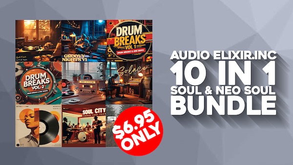 Audio Elixir Inc「10in1 Soul & Neo Soul Bundle」コード進行に迷わない、ビートが自然に進化する!ヴィンテージソウルの温もりと現代的なローファイ感を融合した、感情を揺さぶる究極の音素材集|DTMプラグインセール
