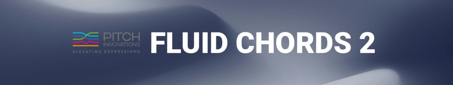 Pitch Innovations「Fluid Chords 2」単なるアップデートを超えた飛躍的進化!スマートミュージカリティ強化、新サウンドエンジン搭載、リアルタイムパフォーマンス機能拡張で、ハーモニーの動き方そのものを根本的に変革する画期的コードベンディング・プラグイン|DTMプラグインセール
