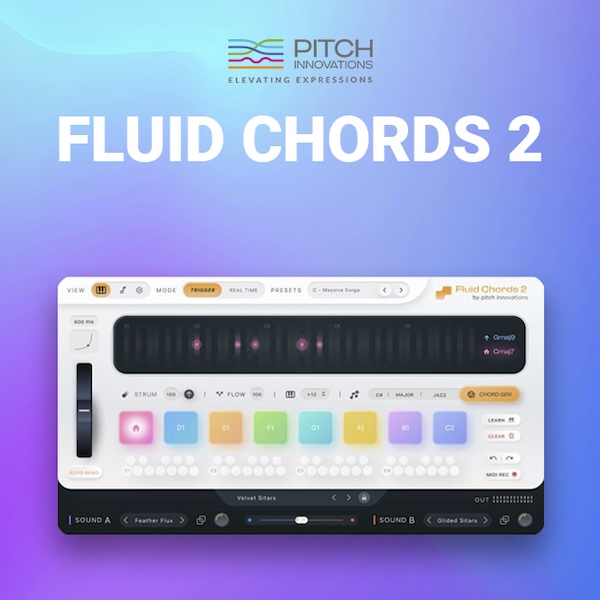 Pitch Innovations「Fluid Chords 2」単なるアップデートを超えた飛躍的進化!スマートミュージカリティ強化、新サウンドエンジン搭載、リアルタイムパフォーマンス機能拡張で、ハーモニーの動き方そのものを根本的に変革する画期的コードベンディング・プラグイン|DTMプラグインセール