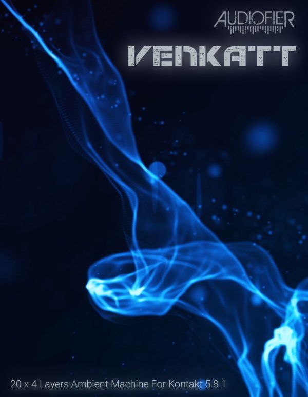 Audiofier「Venkatt」音の攻撃と余韻を4レイヤーで緻密に構築、200超の幻想プリセットとワンクリック生成で無限のアンビエント世界を描き出すKontakt音源|DTMプラグインセール