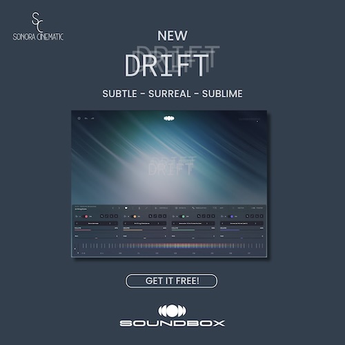 Sonora Cinematic「Drift Free Soundbox Expansion Pack」映画・アンビエント・実験音楽まで幅広く対応!幻想的なパッドと木管の息づかいが、楽曲に“空気感”を加える、無料で手に入るとは思えないほど完成度が高いシネマティック音源|DTMプラグインセール