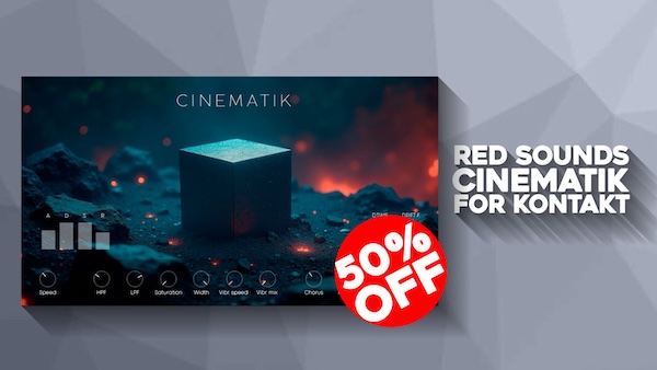 Red Sounds「Cinematik For Kontakt」“雰囲気のある曲が作れない”人にこそ使ってほしい!映画・ゲーム・Lo-Fi・アンビエント・トラップなど全ジャンル対応の感情表現特化型ライブラリ|DTMプラグインセール