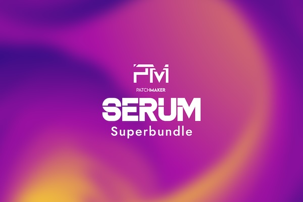 Patchmaker「Serum Superbundle」これひとつでサウンドデザインが劇的に変わる!Synthwave・Lo-Fi・PhonkからFuture Bassまで幅広いジャンルに対応した1,600種類以上の高品質プリセットを詰め込んだ究極のSerumパック|DTMプラグインセール