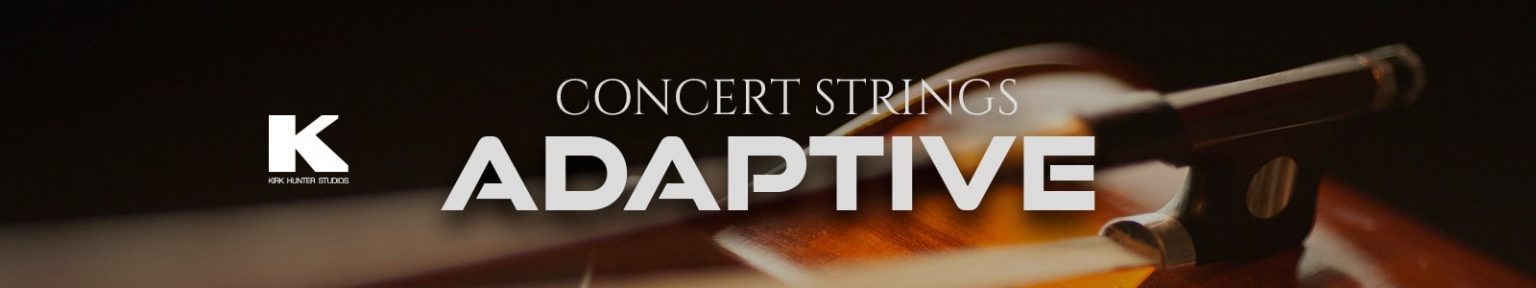 Kirk Hunter Studios「Concert Strings Adaptive」美しいレガートと圧倒的な操作性でリアルな弦楽を演出!圧倒的な柔軟性と表現力を備えたストリングス音源|DTMプラグインセール