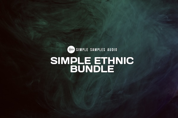 Simple Samples Audio「Simple Ethnic Bundle」他の音源にはない“空気感・質感・表現力”をあなたの楽曲に！映画・ゲーム・ローファイなど幅広い音楽ジャンルで活躍する5つの民族楽器バンドル｜DTMプラグインセール