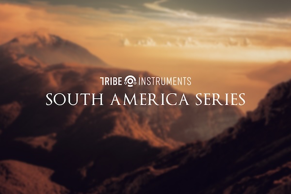 Tribe Instruments「South America Series」チャランゴ、ガイタ、マリンバなど南米全土の伝統楽器33種を完全網羅!リアルな音色とリズムで文化を体感できる民族楽器音源|DTMプラグインセール