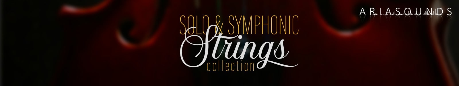 Aria Sounds「Complete Solo & Symphonic Strings Collection」ソロ弦の繊細な表現力とフルシンフォニック弦の迫力を1つのパッケージに収録！豊富なアーティキュレーションと複数マイクポジションでプロ品質の弦楽アレンジを実現する総合ストリングス音源｜DTMプラグインセール