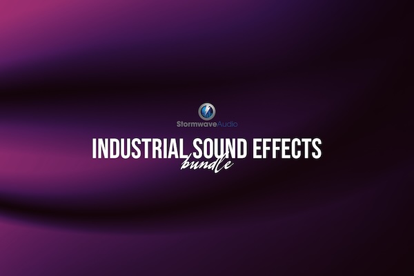 Stormwave Audio「Industrial Sound Effects Bundle」現場収録でしか得られない“本物の機械音”を2,000以上収録!合成音では物足りないあなたへ、映像・ゲーム・音楽制作に必携のリアル工業音ライブラリ|DTMプラグインセール