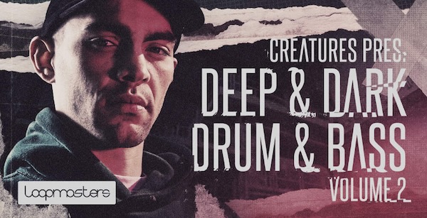 Loopmasters「Creatures - Deep & Dark Drum & Bass Vol 2」重厚で深みのあるドラムンベースを作りたい人へ!UK注目アーティストCreaturesが手掛けた、低音の説得力、ビートの細分化、雰囲気の演出すべて揃うサンプルパック|DTMプラグインセール