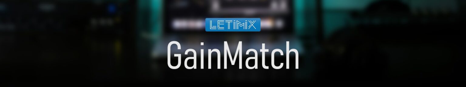 LetiMix「GainMatch」コンプレッサーやEQの効果を正しく比較したい人必見！音量差に惑わされず、エフェクトの本当の効果を客観的に判断できる唯一無二のプラグイン｜DTMプラグインセール