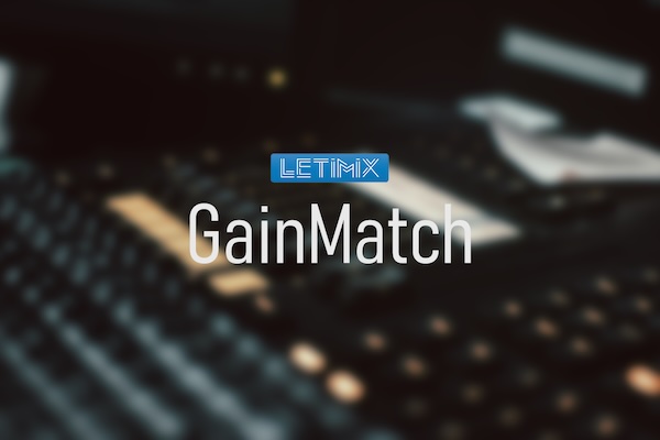 LetiMix「GainMatch」コンプレッサーやEQの効果を正しく比較したい人必見！音量差に惑わされず、エフェクトの本当の効果を客観的に判断できる唯一無二のプラグイン｜DTMプラグインセール