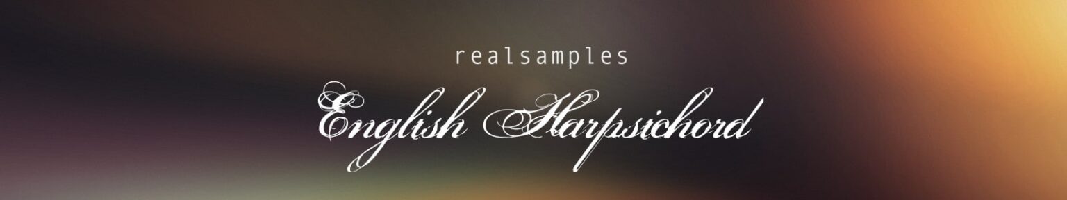 realsamples「English Harpsichord」1766年製の名器チェンバロを3,600以上のサンプルで完全再現！6つのレジスターとラウンドロビンによる本格的な演奏表現を可能にした、リアル志向のチェンバロ音源｜DTMプラグインセール