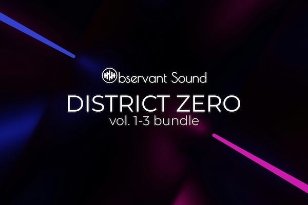 Observant Sound「District Zero vol. 1-3」Massiveユーザー必見！“ブレードランナーのような音”を誰でも作れる、209のサイバーパンク系プリセットで“壊れた未来”を音で描く、音楽に“空気”と“ストーリー”を持たせるプリセットバンドル｜DTMプラグインセール