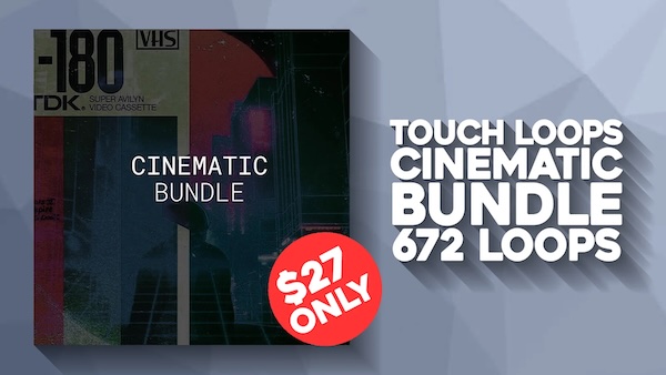 Touch Loops「Cinematic Bundle」映画音楽・ゲームBGM・アンビエント・シンセウェーブ制作に必要なすべてを網羅！672以上のシネマティックサンプルを収録した3.26GBの大容量バンドル｜DTMプラグインセール