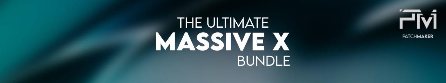 Patchmaker「Ultimate Massive X Bundle」Massive Xユーザー必携!1,000を超える高品質サウンドがあなたの制作を変える、EDM・Trap・Synthwave・Cinematicすべてを網羅する究極のプリセットコレクション|DTMプラグインセール