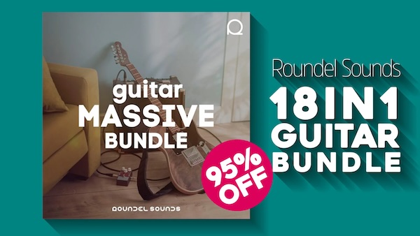 Roundel Sounds「Guitar Massive Bundle」全18パック・1362ループ・1213MIDI収録!POPからEDM、Lo-Fiなど、全ジャンル対応の超実用型ギター素材パック|DTMプラグインセール