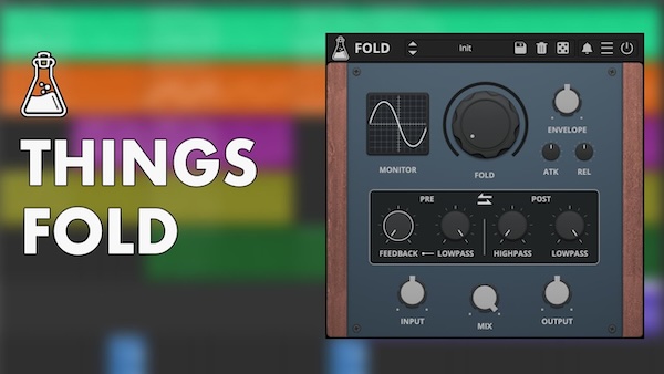 AudioThing「Things – Fold」ウェーブフォールディングとエンベロープ・フォロワー・ローパス/ハイパス・フィルター・調整可能フィードバックを組み合わせ、穏やかなハーモニクスからクランチー・ディストーション・サウンドまで幅広い創造的サウンドデザイン可能性を提供する多用途ダイナミック・ウェーブフォルダー|DTMプラグインセール