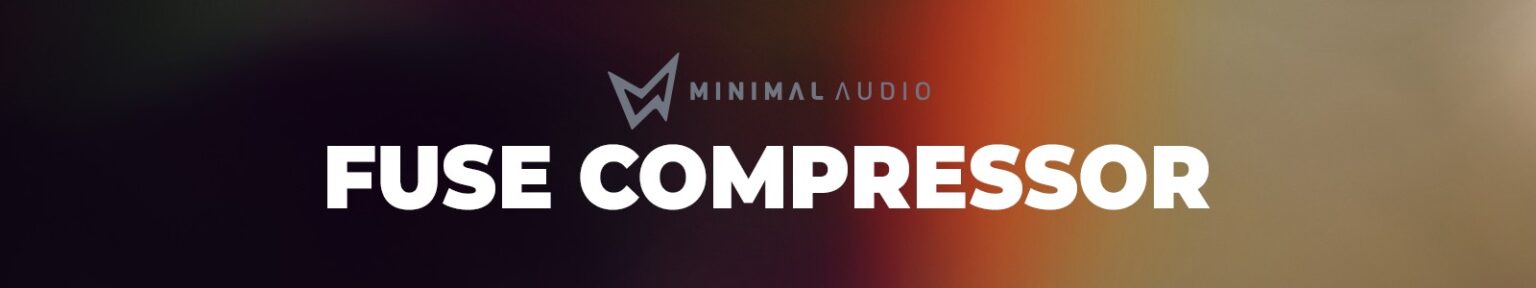 Minimal Audio「Fuse Compressor」直感操作でここまでできる!マルチバンドコンプレッションの概念を変える最大6バンド・M/S処理・アップワード圧縮対応の現代型ダイナミクス処理プラグイン|DTMプラグインセール