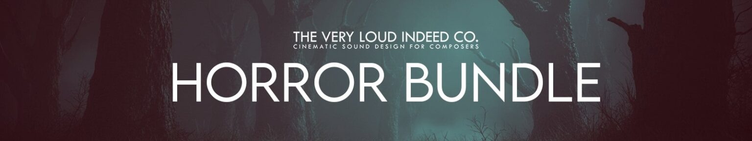 The Very Loud Indeed Co.「Horror Bundle」映像・ゲーム・舞台音楽に本物の恐怖と緊張感を注ぎ込む!Kontakt音源とは思えない生々しさと狂気を宿す4つのホラー系ライブラリ|DTMプラグインセール