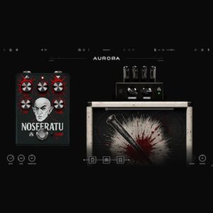 Aurora DSP「Nosferatu」ギタリスト必見!歪み・ノイズ・音作りの悩みを一発解決する、真空管ライクな重厚ハイゲインサウンド高性能プリアンプ|DTMプラグインセール
