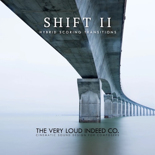 The Very Loud Indeed Co「SHIFT II: Hybrid Scoring Transitions」その場面、音で締まるか決まるかが変わる！圧倒的なトランジション音の世界と、作曲・映像編集・コンテンツ制作で即使えるシネマティックサウンドの決定版｜DTMプラグインセール