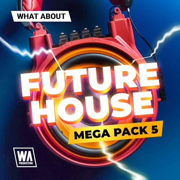 W. A. Production「Future House Mega Pack 5」Don Diablo・Mesto・Brooks系の音が作れる！サンプル・MIDI・プリセット・FL Studioテンプレート・チュートリアル動画まで全7パック収録、Future BounceやEDMにも応用できる万能制作バンドル｜DTMプラグインセール