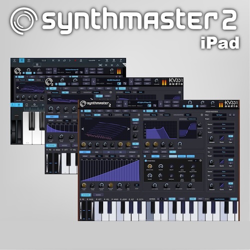 KV331 Audio「SynthMaster 2 for iOS」デスクトップ並みの音作りがiPadで完結！1,000以上の高品質プリセットと多彩なモジュレーションを備えた最強シンセ｜DTMプラグインセール