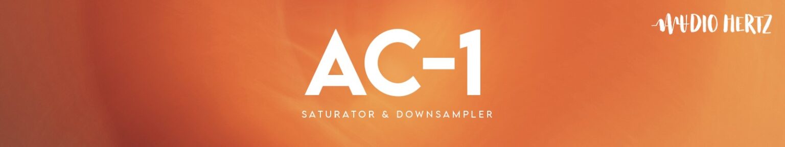 AudioHertz「AC-1」デジタル音源の無機質さを一瞬で解決！アナログの暖かさとローファイ質感を直感的に加えて、ミックスに奥行きと存在感をプラスできるプラグイン｜DTMプラグインセール