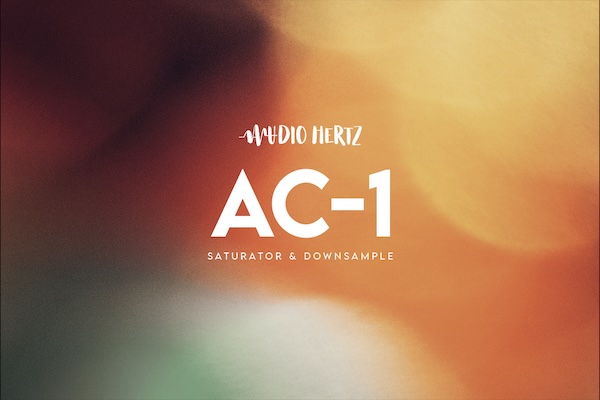 AudioHertz「AC-1」デジタル音源の無機質さを一瞬で解決！アナログの暖かさとローファイ質感を直感的に加えて、ミックスに奥行きと存在感をプラスできるプラグイン｜DTMプラグインセール