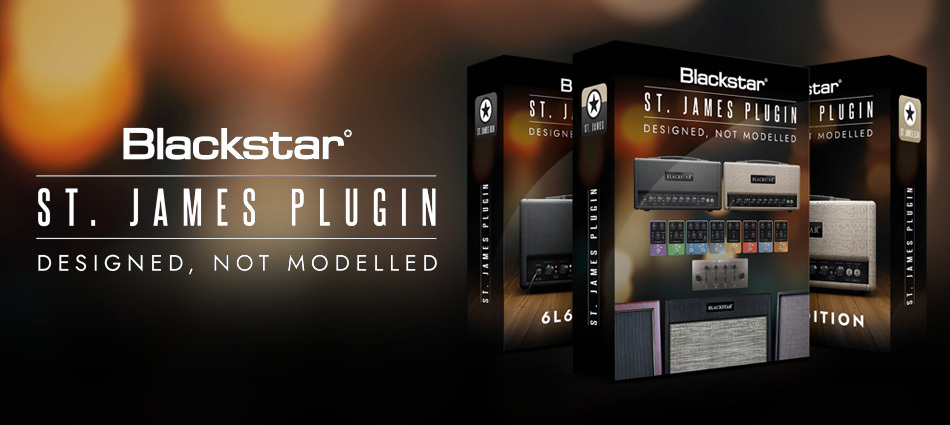 Blackstar「St. James Suite」もう実機はいらないかもしれない！実機アンプの音・質感・演奏感をデジタルで完全再現した、Blackstarが本気で設計したギターアンプ＆エフェクトプラグイン｜DTMプラグインセール