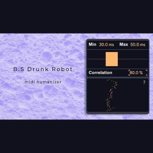 B.S Audio Tools「B.S Drunk Robot - Smart Midi Humanization」“人間が演奏したような自然な揺れ”を簡単に加える!打ち込みのMIDIに“ライブ感”と“人間味”を与える、Ableton Live対応の最先端ヒューマナイザー|DTMプラグインセール